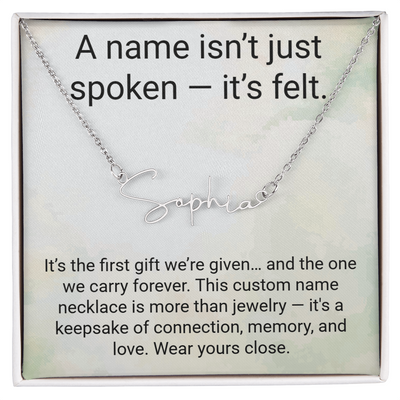 A Name isn't just spoken - It's felt.